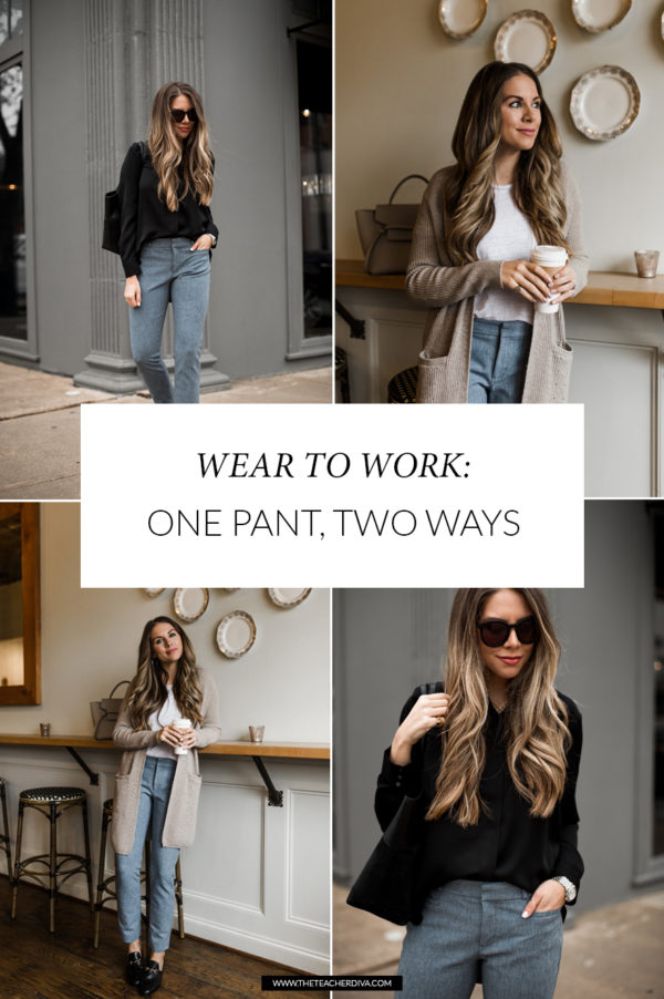Wear to Work: One Pant, Two Ways | The Teacher Diva: a Dallas Fashion ...