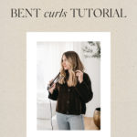 How To: Bent Curls Hair Tutorial
