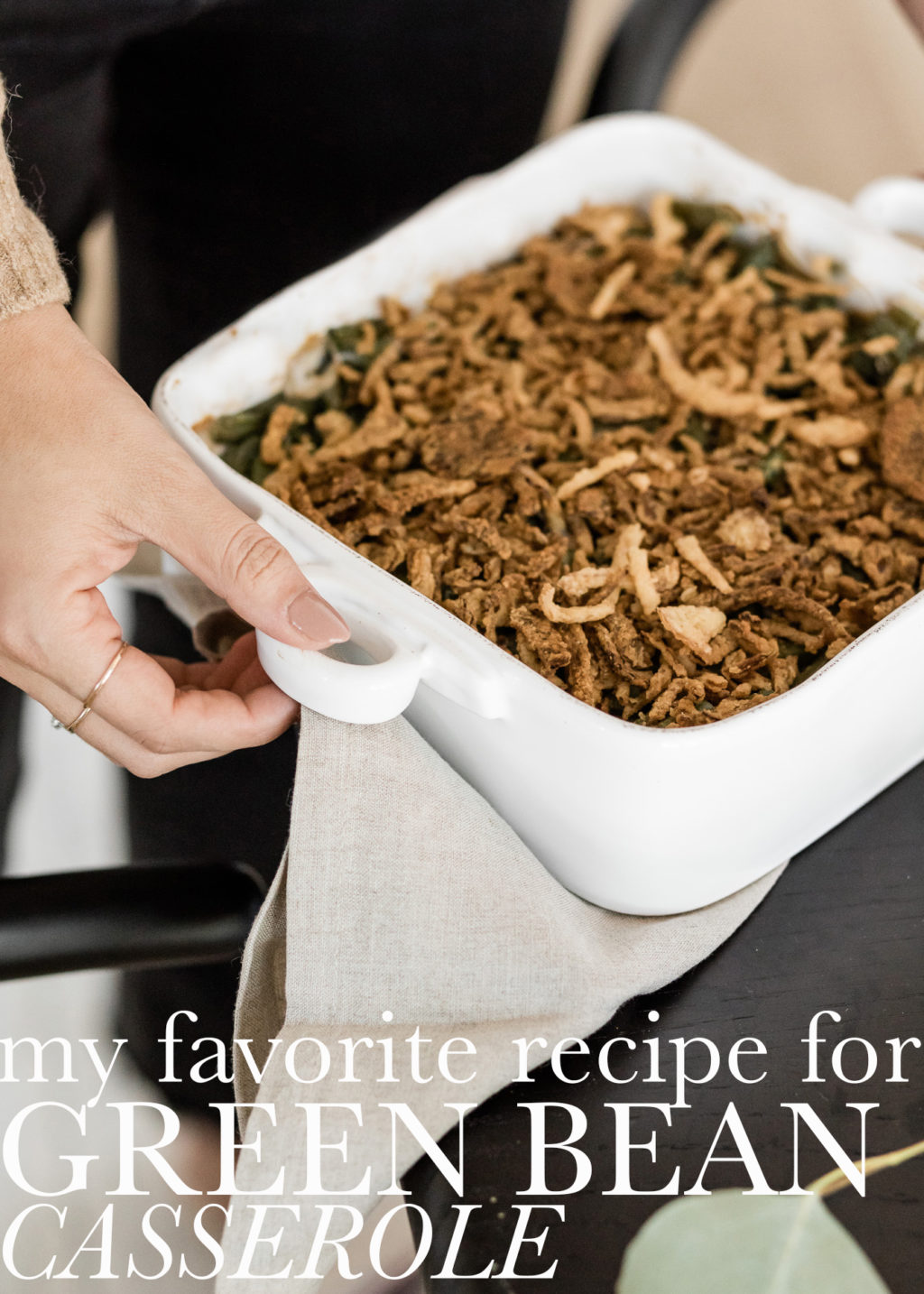 What I’m Making for Thanksgiving — Green Bean Casserole Recipe