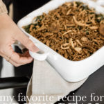 What I’m Making for Thanksgiving — Green Bean Casserole Recipe